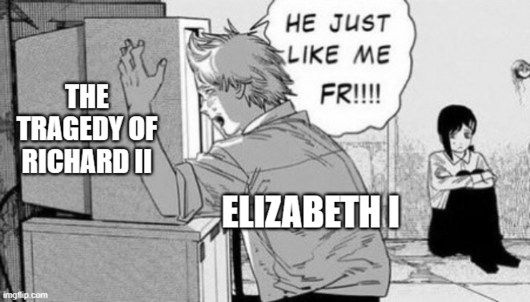 I am Richard II, know ye not that