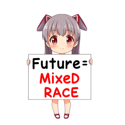 Chibi anime girl holding a sign that reads "Future = Mixed Race"