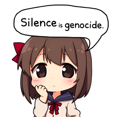 Chibi anime girl saying "Silence is genocide".